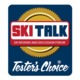 SKI TALK Testers Choice
